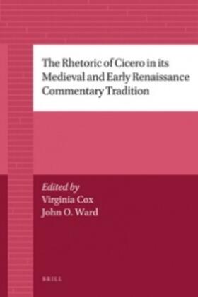 Cox / Ward |  The Rhetoric of Cicero in Its Medieval and Early Renaissance Commentary Tradition | Buch |  Sack Fachmedien