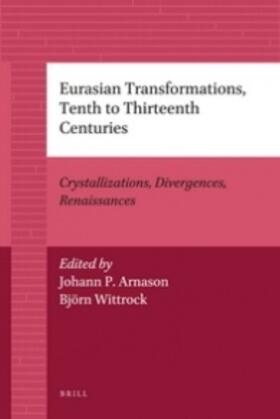 Arnason / Wittrock |  Eurasian Transformations, Tenth to Thirteenth Centuries | Buch |  Sack Fachmedien
