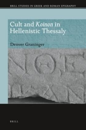 Graninger |  Cult and Koinon in Hellenistic Thessaly | Buch |  Sack Fachmedien