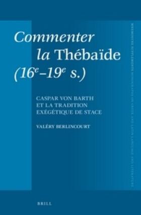 Berlincourt |  Commenter La Thébaïde (16e-19e S.) | Buch |  Sack Fachmedien