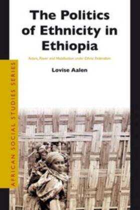 Aalen |  The Politics of Ethnicity in Ethiopia | Buch |  Sack Fachmedien