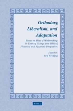 Becking |  Orthodoxy, Liberalism, and Adaptation | Buch |  Sack Fachmedien