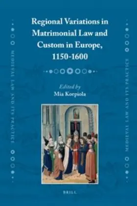 Korpiola |  Regional Variations in Matrimonial Law and Custom in Europe, 1150-1600 | Buch |  Sack Fachmedien