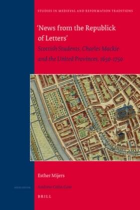 Mijers |  'News from the Republick of Letters' Scottish Students, Charles MacKie and the United Provinces, 1650-1750 | Buch |  Sack Fachmedien