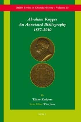 Kuipers |  Abraham Kuyper: An Annotated Bibliography 1857-2010 | Buch |  Sack Fachmedien