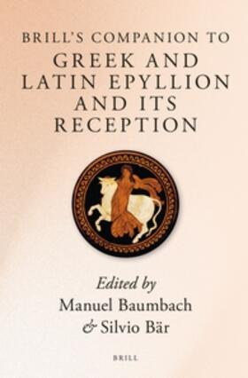 Baumbach / Bär |  Brill's Companion to Greek and Latin Epyllion and Its Reception | Buch |  Sack Fachmedien