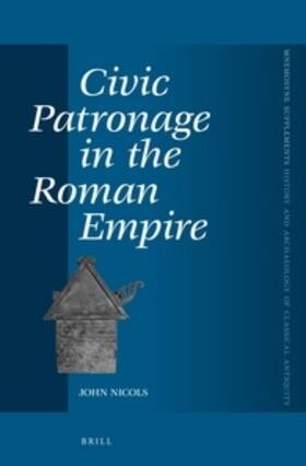 Nicols |  Civic Patronage in the Roman Empire | Buch |  Sack Fachmedien