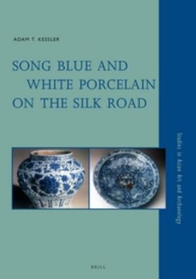 Kessler |  Song Blue and White Porcelain on the Silk Road | Buch |  Sack Fachmedien