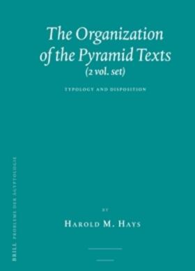 Hays |  The Organization of the Pyramid Texts (2 Vols.) | Buch |  Sack Fachmedien