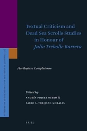 Piquer Otero / Torijano Morales |  Textual Criticism and Dead Sea Scrolls Studies in Honour of Julio Trebolle Barrera | Buch |  Sack Fachmedien