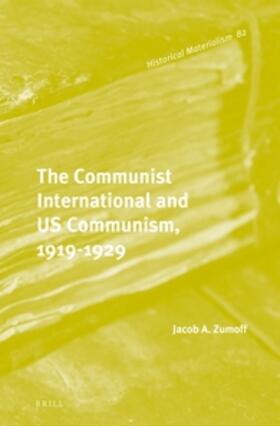 Zumoff |  The Communist International and Us Communism, 1919-1929 | Buch |  Sack Fachmedien