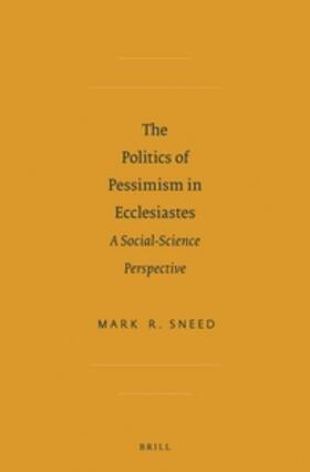 Sneed |  The Politics of Pessimism in Ecclesiastes | Buch |  Sack Fachmedien