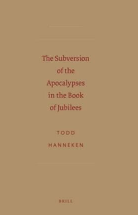 Hanneken |  The Subversion of the Apocalypses in the Book of Jubilees | Buch |  Sack Fachmedien