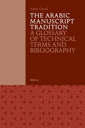 Gacek |  The Arabic Manuscript Tradition | Buch |  Sack Fachmedien