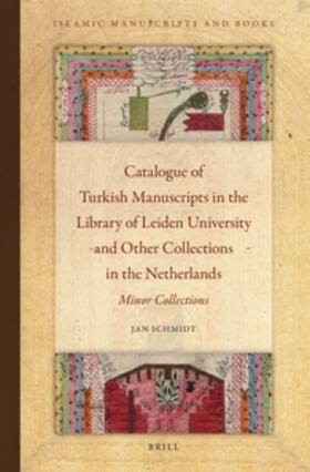 Schmidt |  Catalogue of Turkish Manuscripts in the Library of Leiden University and Other Collections in the Netherlands | Buch |  Sack Fachmedien