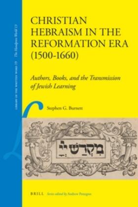 Burnett |  Christian Hebraism in the Reformation Era (1500-1660): Authors, Books, and the Transmission of Jewish Learning | Buch |  Sack Fachmedien