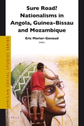 Morier-Genoud | Sure Road? Nationalisms in Angola, Guinea-Bissau and Mozambique | Buch | 978-90-04-22261-8 | sack.de