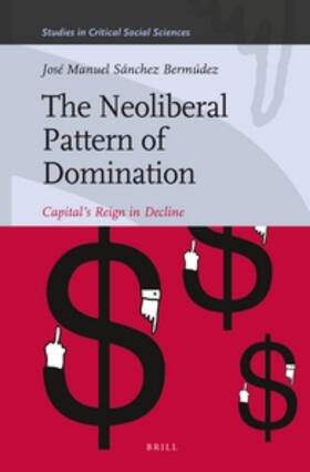 Sánchez Bermúdez |  The Neoliberal Pattern of Domination | Buch |  Sack Fachmedien