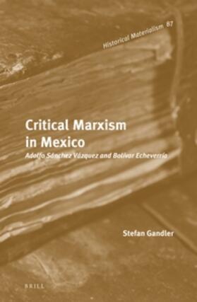 Gandler |  Critical Marxism in Mexico | Buch |  Sack Fachmedien