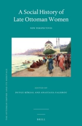 Köksal / Falierou |  A Social History of Late Ottoman Women | Buch |  Sack Fachmedien