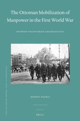 Besikçi |  The Ottoman Mobilization of Manpower in the First World War | Buch |  Sack Fachmedien