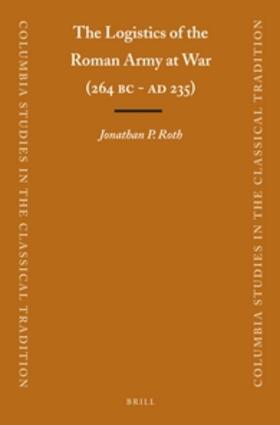 Roth |  The Logistics of the Roman Army at War (264 B.C. - A.D.235) | Buch |  Sack Fachmedien