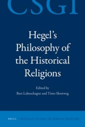 Labuschagne / Slootweg |  Hegel's Philosophy of the Historical Religions | Buch |  Sack Fachmedien