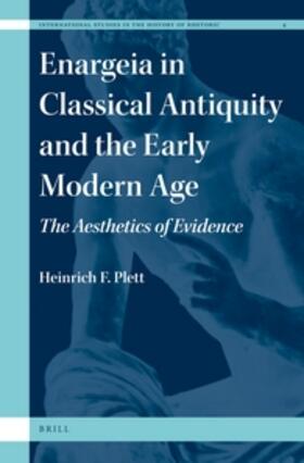Plett |  Enargeia in Classical Antiquity and the Early Modern Age | Buch |  Sack Fachmedien