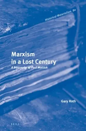 Roth |  Marxism in a Lost Century | Buch |  Sack Fachmedien