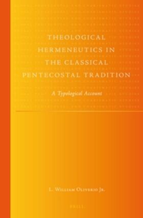 Oliverio Jr. |  Theological Hermeneutics in the Classical Pentecostal Tradition | Buch |  Sack Fachmedien