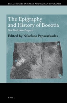Papazarkadas |  The Epigraphy and History of Boeotia | Buch |  Sack Fachmedien