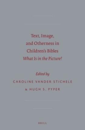 Stichele / Pyper |  Text, Image, and Otherness in Children's Bibles | Buch |  Sack Fachmedien