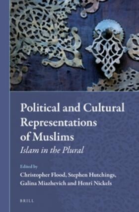 Flood / Hutchings / Miazhevich |  Political and Cultural Representations of Muslims | Buch |  Sack Fachmedien