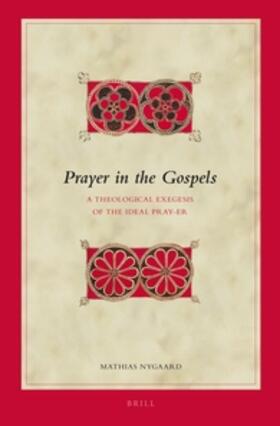 Nygaard |  Prayer in the Gospels | Buch |  Sack Fachmedien