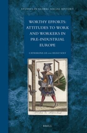 Lis / Soly |  Worthy Efforts: Attitudes to Work and Workers in Pre-Industrial Europe | Buch |  Sack Fachmedien