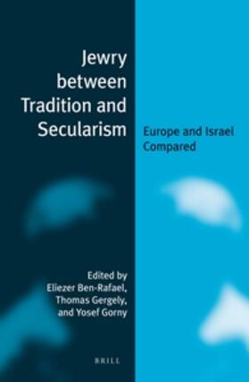 Ben-Rafael / Gergely / Gorny |  Jewry Between Tradition and Secularism | Buch |  Sack Fachmedien
