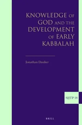 Dauber |  Knowledge of God and the Development of Early Kabbalah | Buch |  Sack Fachmedien