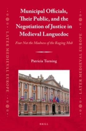 Turning |  Municipal Officials, Their Public, and the Negotiation of Justice in Medieval Languedoc | Buch |  Sack Fachmedien