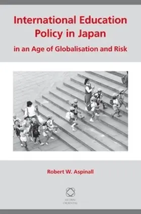 Aspinall |  International Education Policy in Japan in an Age of Globalisation and Risk | Buch |  Sack Fachmedien