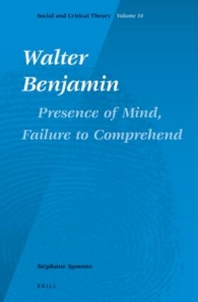 Symons |  Walter Benjamin: Presence of Mind, Failure to Comprehend | Buch |  Sack Fachmedien