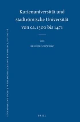 Schwarz |  Kurienuniversität Und Stadtrömische Universität Von Ca. 1300 Bis 1471 | Buch |  Sack Fachmedien