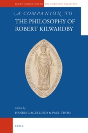 Thom / Lagerlund |  A Companion to the Philosophy of Robert Kilwardby | Buch |  Sack Fachmedien