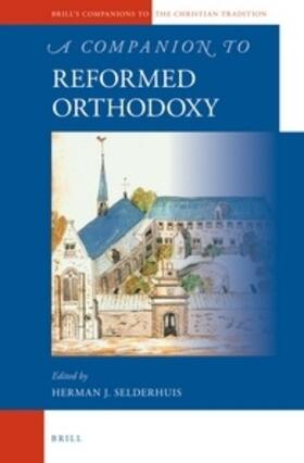 Selderhuis |  A Companion to Reformed Orthodoxy | Buch |  Sack Fachmedien