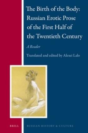 Lalo |  The Birth of the Body -- Russian Erotic Prose of the First Half of the Twentieth Century: A Reader | Buch |  Sack Fachmedien