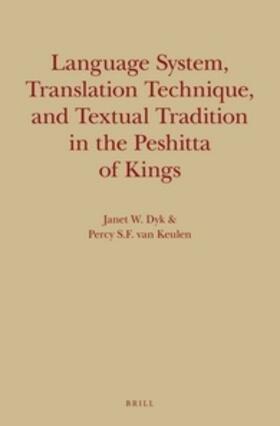 Dyk / Keulen |  Language System, Translation Technique, and Textual Tradition in the Peshitta of Kings | Buch |  Sack Fachmedien