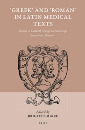 Maire |  'Greek' and 'Roman' in Latin Medical Texts | Buch |  Sack Fachmedien