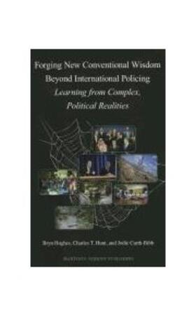 Hughes / Hunt / Curth-Bibb |  Forging New Conventional Wisdom Beyond International Policing | Buch |  Sack Fachmedien
