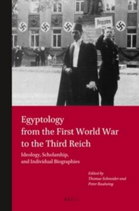 Schneider / Raulwing |  Egyptology from the First World War to the Third Reich: Ideology, Scholarship, and Individual Biographies | Buch |  Sack Fachmedien