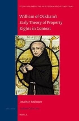 Robinson |  William of Ockham's Early Theory of Property Rights in Context | Buch |  Sack Fachmedien