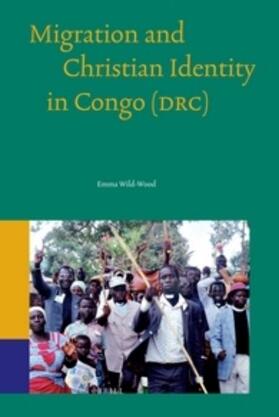 Wild-Wood |  Migration and Christian Identity in Congo (Drc) | Buch |  Sack Fachmedien